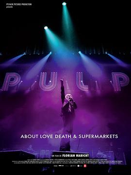 PULP乐队:一部关于生、死、超市的电影海报